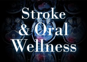Anderson dentists Dr. Hardy & Dr. Wilson of Cornerstone Dentistry explain the connection between oral wellness and stroke, and how you can increase your protection.