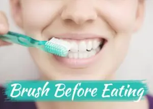 Brush Your Teeth Before Eating