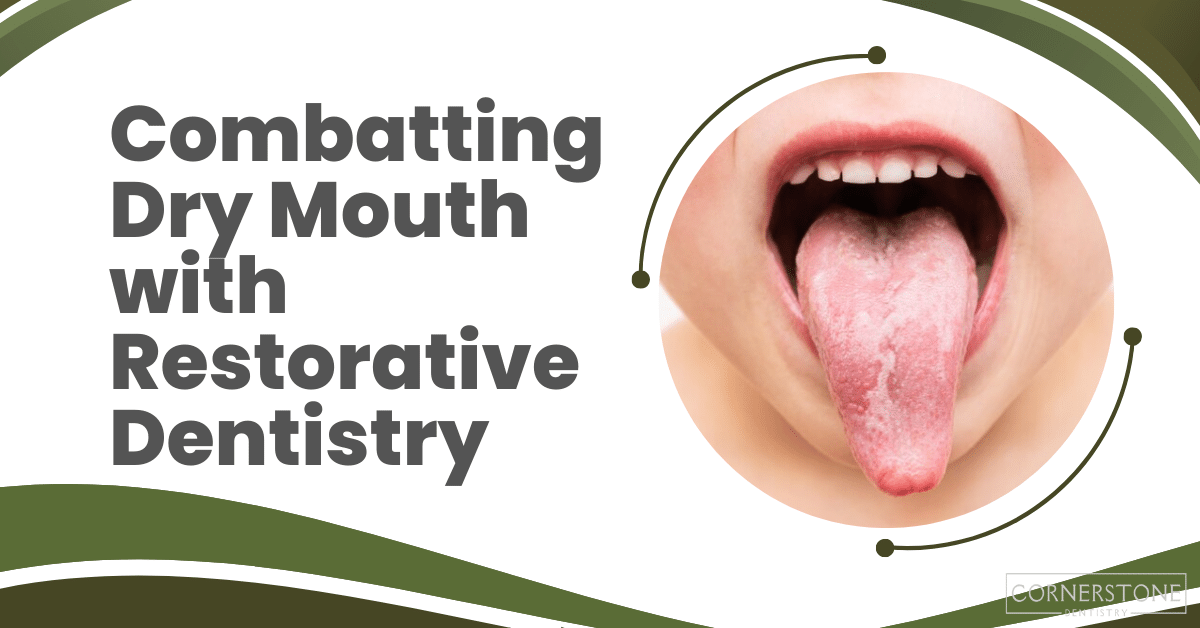 Combatting Dry Mouth with Restorative Dentistry